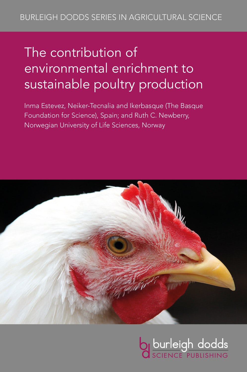 Book cover image for The contribution of environmental enrichment to sustainable poultry production ISBN: 9781838792299